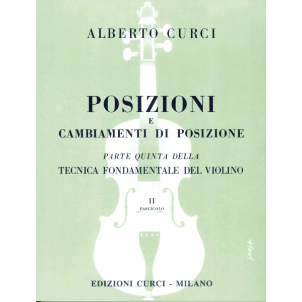 CURCI - TECNICA FONDAMENTALE DEL VIOLINO PARTE 5 VOL.2 - POSIZIONI E CAMBIAMENTI DI POSIZIONE
