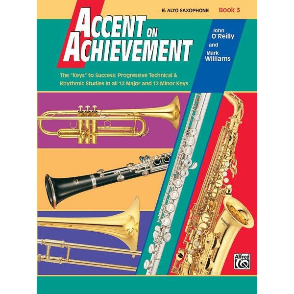 O'REILLY e WILLIAMS - Accent on Achievement Eb Alto Saxophone Book 3