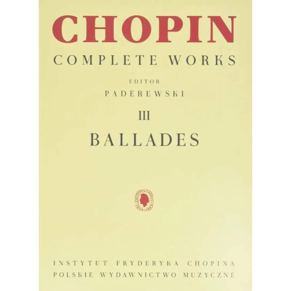 CHOPIN - Complete Works III: Ballades (Paderewski)