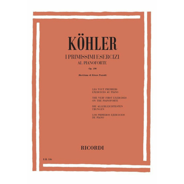 KÖHLER - PRIMISSIMI ESERCIZI AL PIANOFORTE OP. 190