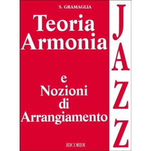 GRAMAGLIA - TEORIA ARMONIA E NOZIONI DI ARRANGIAMENTO JAZZ