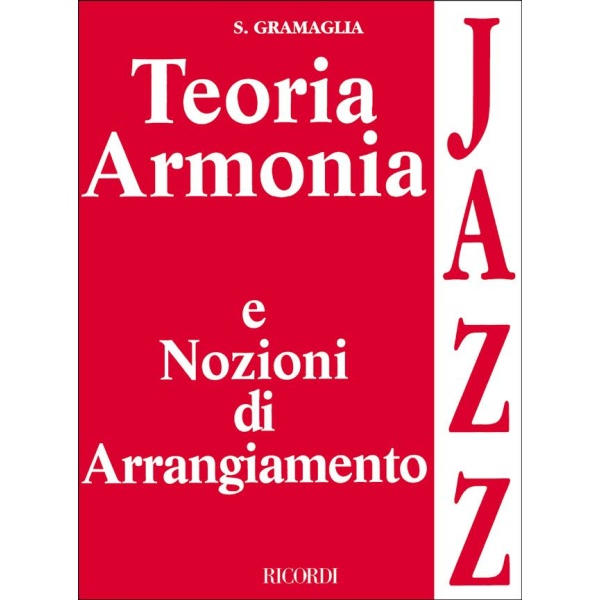 GRAMAGLIA - TEORIA ARMONIA E NOZIONI DI ARRANGIAMENTO JAZZ