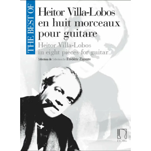VILLA-LOBOS - The Best of Heitor Villa-Lobos en huit morceaux pour guitare