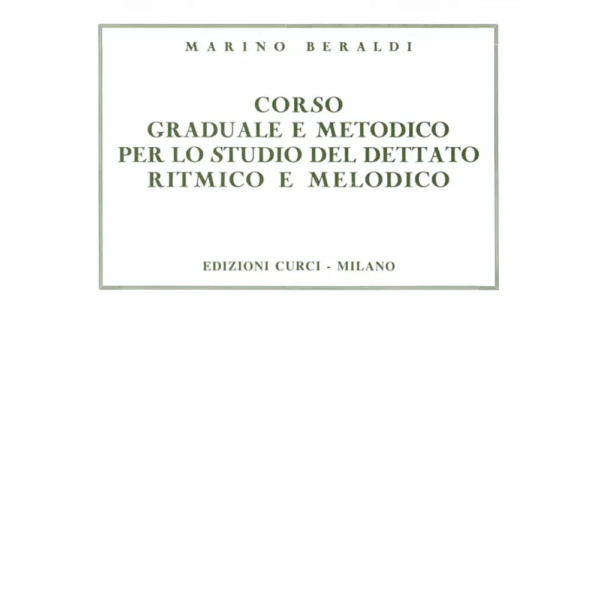 BERALDI -Corso Graduale e Metodico Per lo Studio del Dettato Ritmico e Melodico