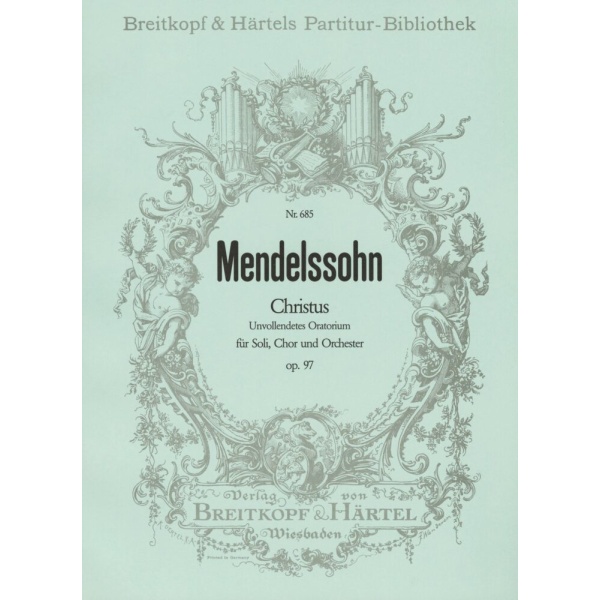 MENDELSSOHN - Christ [Op. 97] MWV A 26