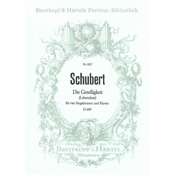 SCHUBERT - Die Geselligkeit (Lebenslust) D 609