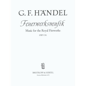HANDEL - Music for the Royal Fireworks in D major HWV 351