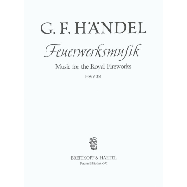 HANDEL - Music for the Royal Fireworks in D major HWV 351