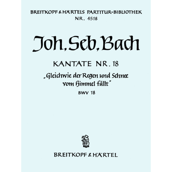 BACH - Cantata BWV 18 “For as the rain cometh down”