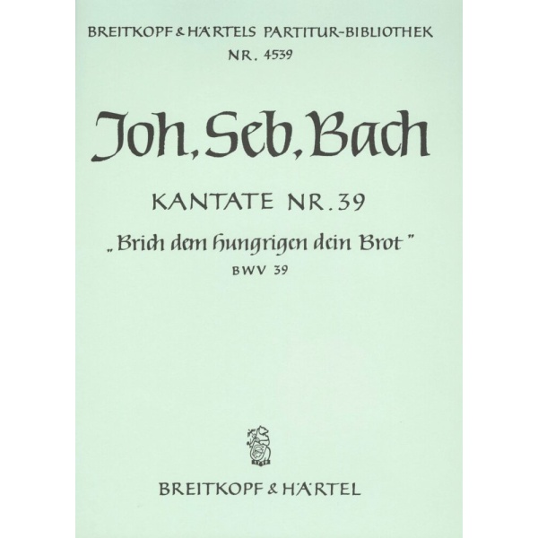 BACH - Cantata BWV 39 “Give the hungry man thy bread”