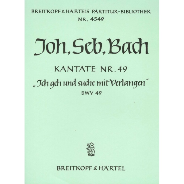 BACH - Cantata BWV 49 “Ich geh und suche mit Verlangen”