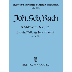 BACH - Cantata BWV 52 “Falsche Welt