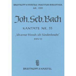 BACH - Cantata BWV 55 “Poor wretched man