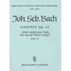 BACH - Cantata BWV 64 “See now