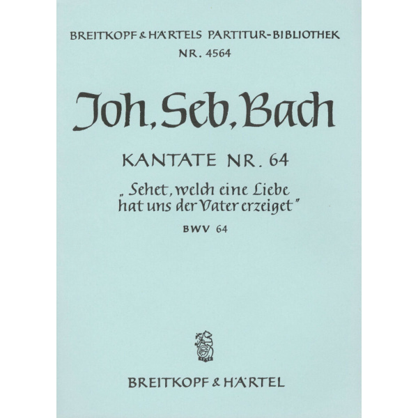BACH - Cantata BWV 64 “See now