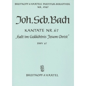 BACH - Cantata BWV 67 “Hold in remembrance Jesus Christ”