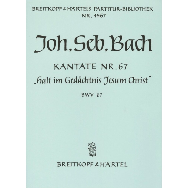 BACH - Cantata BWV 67 “Hold in remembrance Jesus Christ”