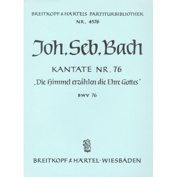 BACH - Cantata BWV 76 “The Heavens declare the glory of God”