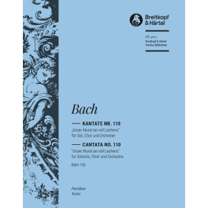 BACH - Cantata BWV 110 “Unser Mund sei voll Lachens”