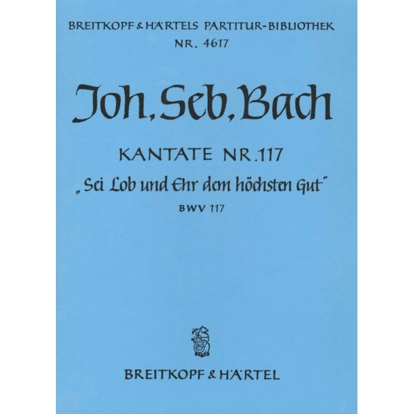 BACH - Cantata BWV 117 “Oh praise and honour God our King”