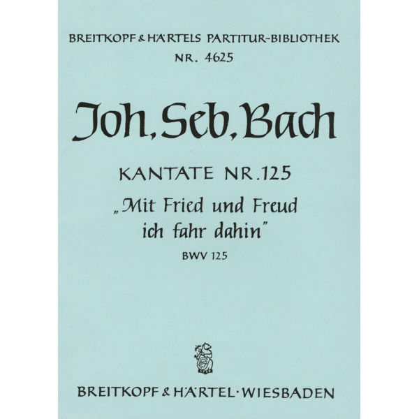 BACH - Cantata BWV 125 “Mit Fried und Freud ich fahr dahin”