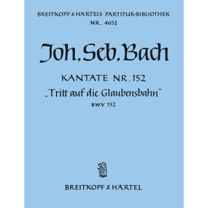 BACH - Cantata BWV 152 “Walk in the way of Faith”