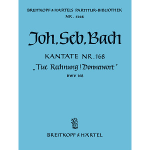 BACH - Cantata BWV 168 “Tue Rechnung! Donnerwort”