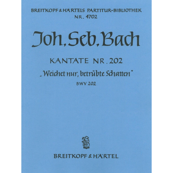 BACH - Cantata BWV 202 “Weichet nur