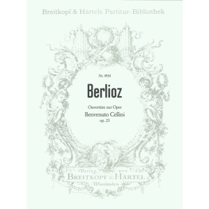 BERLIOZ - Benvenuto Cellini Op. 23