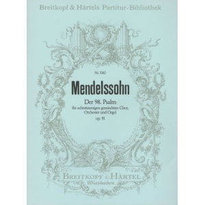 MENDELSSOHN - Psalm 98 [Op. 91] MWV A 23 “Singet dem Herrn”
