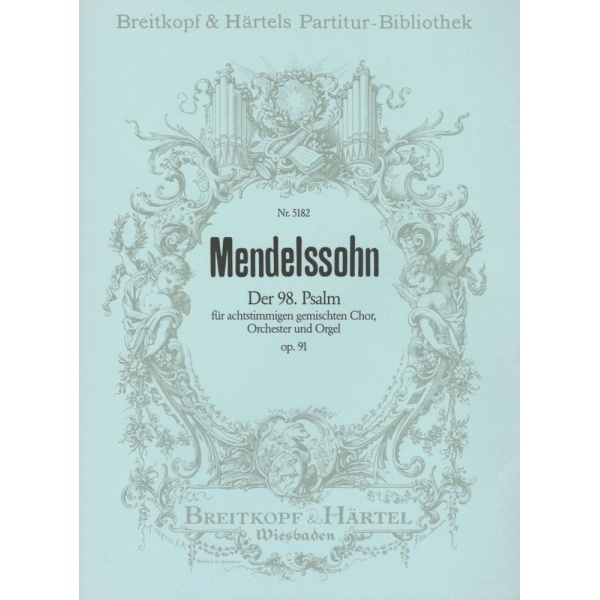 MENDELSSOHN - Psalm 98 [Op. 91] MWV A 23 “Singet dem Herrn”