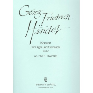 HANDEL - Organ Concerto (No. 9) in B flat major Op. 7/3 HWV 308