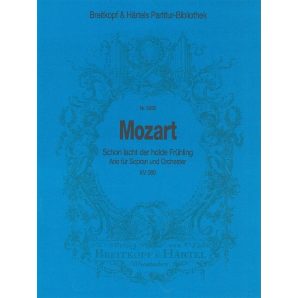 MOZART - “Schon lacht der holde Frühling” KV 580