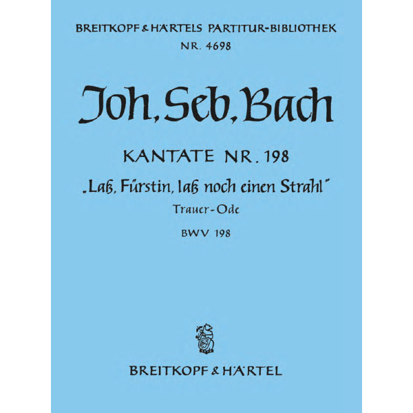 BACH - Cantata BWV 198 “Lass