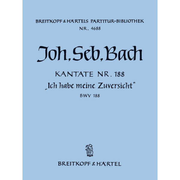 BACH - Cantata BWV 188 “Ich habe meine Zuversicht”