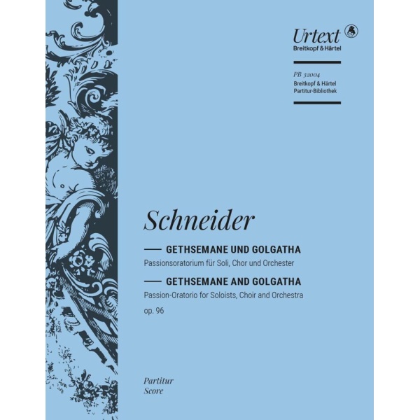 SCHNEIDER - Gethsemane and Golgatha Op. 96