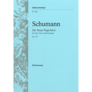 SCHUMANN - Der Rose Pilgerfahrt Op. 112