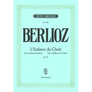 BERLIOZ - L'Enfance du Christ Op. 25
