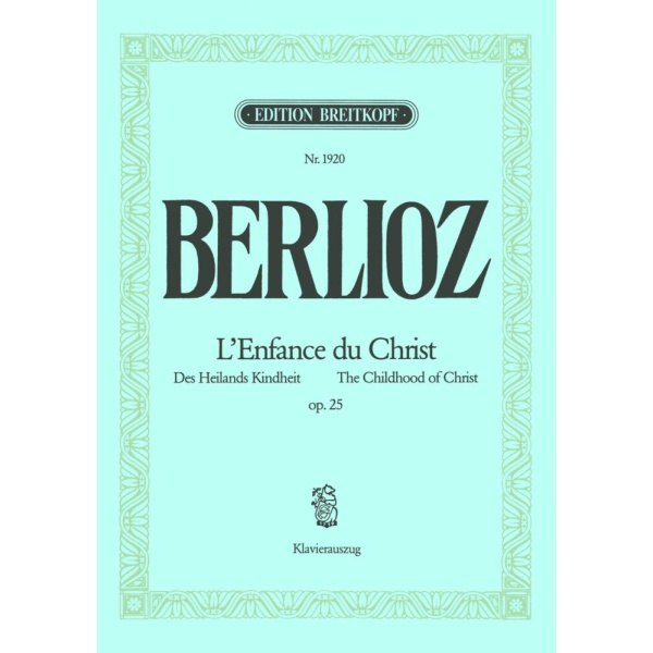 BERLIOZ - L'Enfance du Christ Op. 25