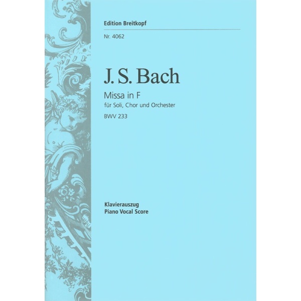 BACH - Mass in F major BWV 233
