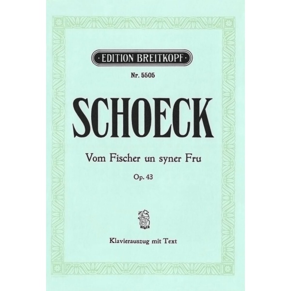 SCHOECK - Vom Fischer un syner Fru Op. 43