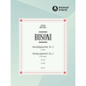BUSONI - String Quartet No. 2 in D minor Op. 26 K 225