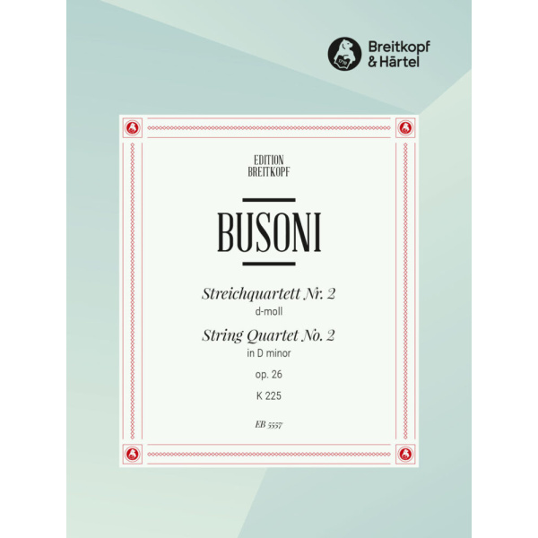 BUSONI - String Quartet No. 2 in D minor Op. 26 K 225