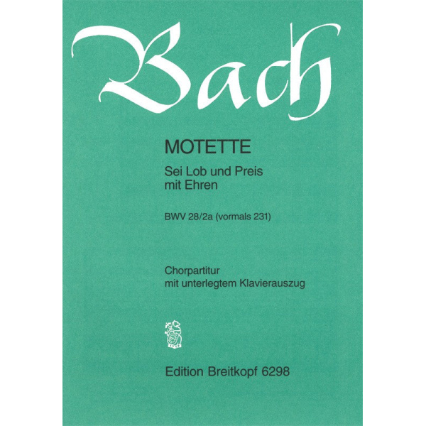 BACH - “Sei Lob und Preis mit Ehren” BWV 231
