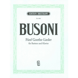 BUSONI - 5 Goethe Songs