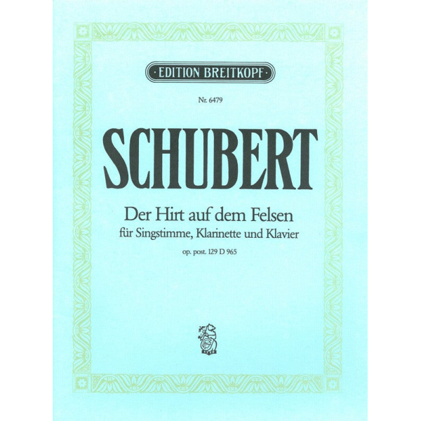 SCHUBERT - Der Hirt auf dem Felsen D 965 [Op. 129]