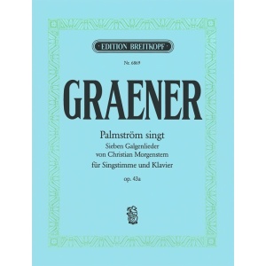 GRAENER - Galgenlieder op. 43
