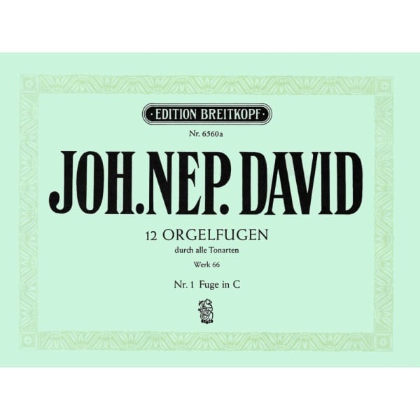 DAVID - 12 Organ Fugues through all the Keys Werk 66