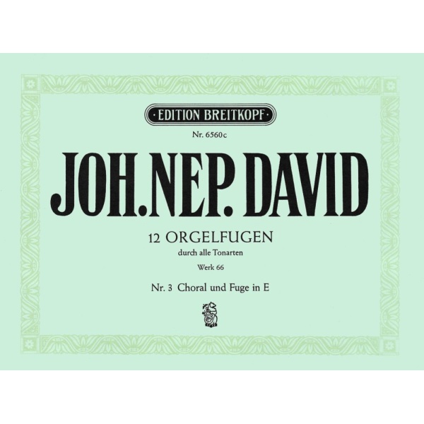 DAVID - 12 Organ Fugues through all the Keys Werk 66