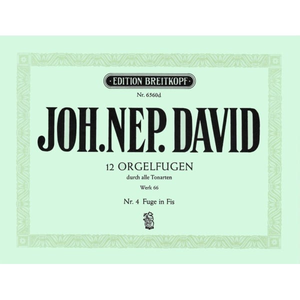 DAVID - 12 Organ Fugues through all the Keys Werk 66